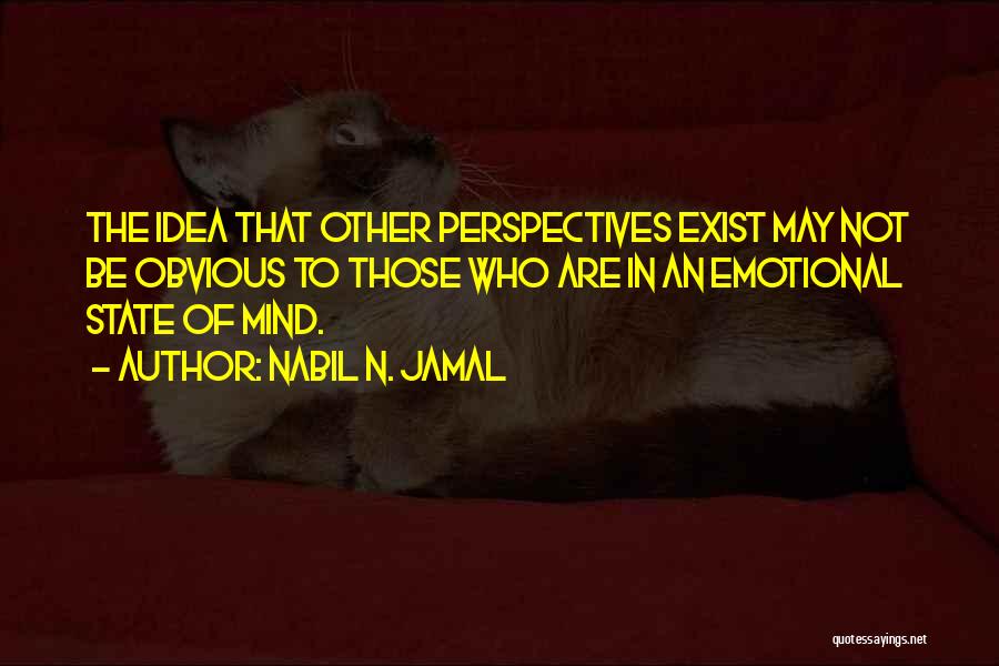 Other Perspectives Quotes By Nabil N. Jamal