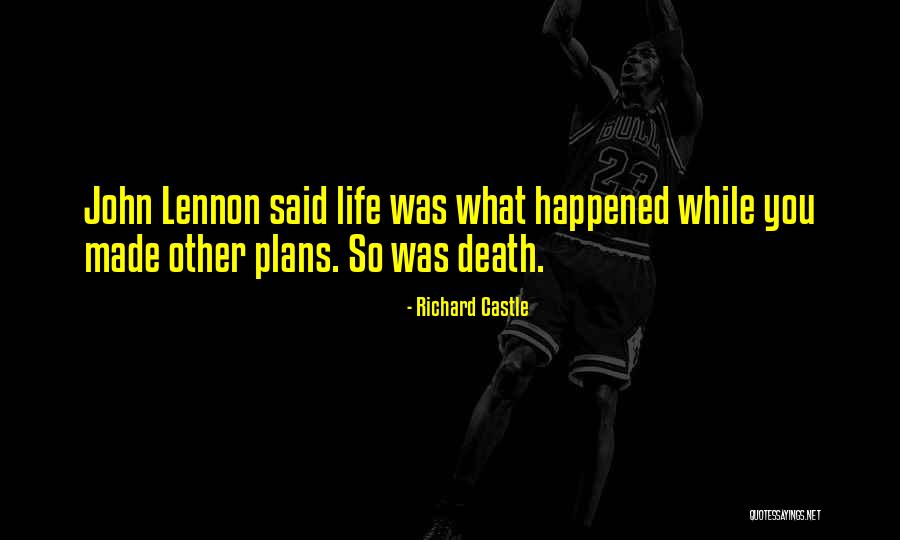 Other Plans Quotes By Richard Castle Other Plans Quotes By Richard Castle