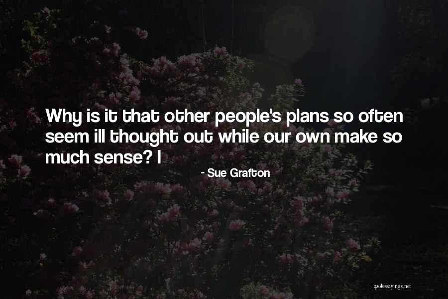 Other Plans Quotes By Sue Grafton Other Plans Quotes By Sue Grafton