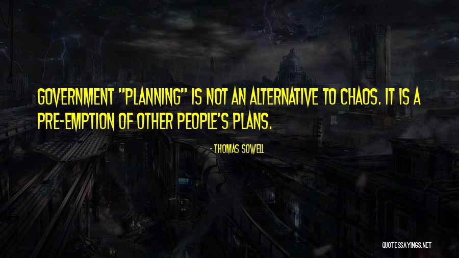 Other Plans Quotes By Thomas Sowell Other Plans Quotes By Thomas Sowell