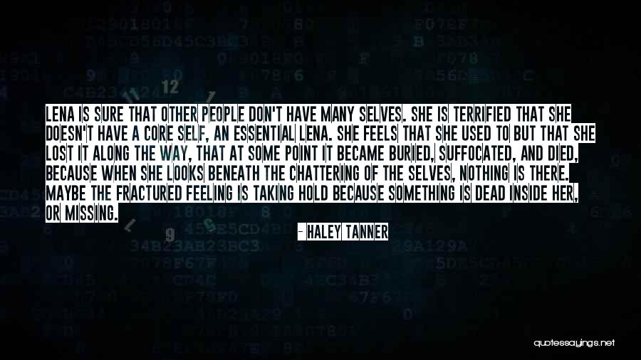 Other Selves Quotes By Haley Tanner Other Selves Quotes By Haley Tanner