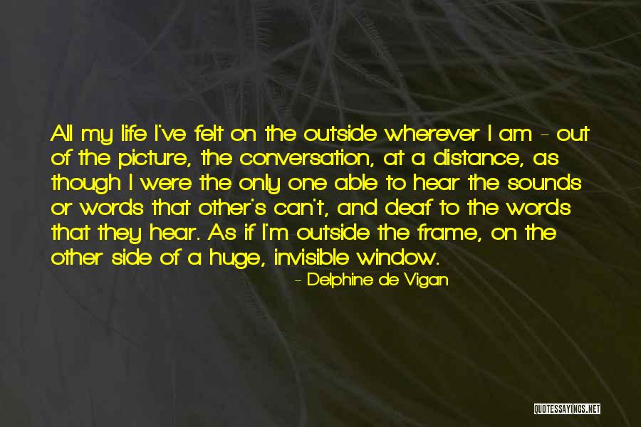 Other Side Of Life Quotes By Delphine De Vigan Other Side Of Life Quotes By Delphine De Vigan