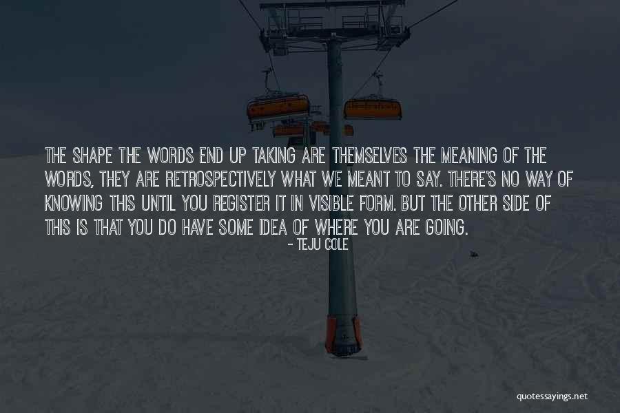 Other Side Of You Quotes By Teju Cole Other Side Of You Quotes By Teju Cole