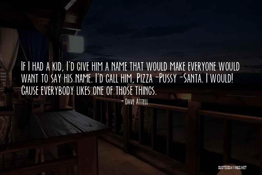 Other Things To Make With Pizza Quotes By Dave Attell Other Things To Make With Pizza Quotes By Dave Attell