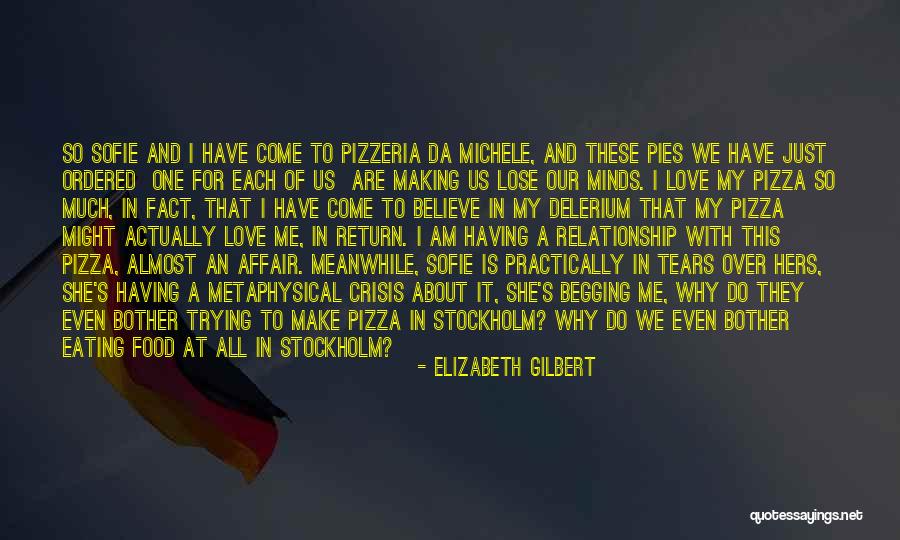 Other Things To Make With Pizza Quotes By Elizabeth Gilbert Other Things To Make With Pizza Quotes By Elizabeth Gilbert