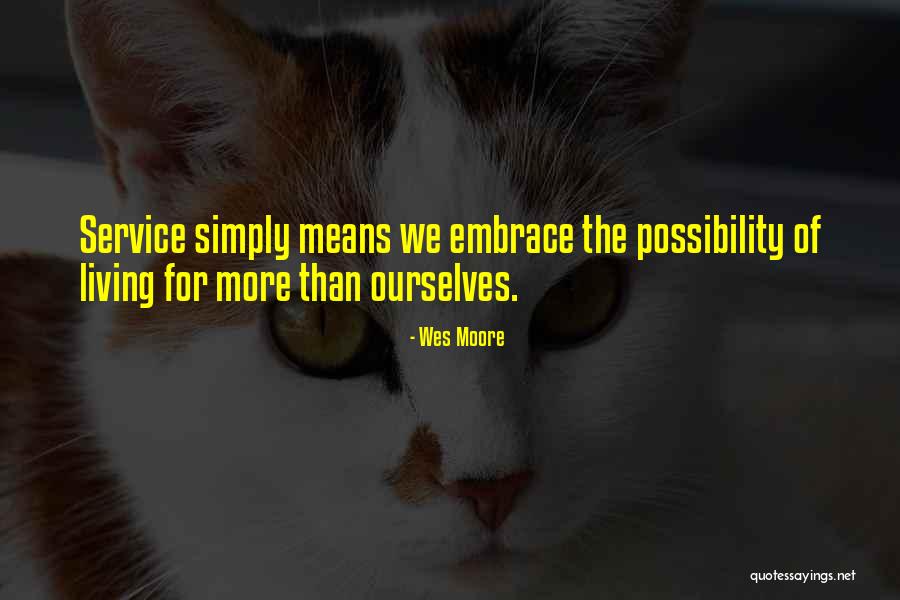 Other Wes Moore Quotes By Wes Moore Other Wes Moore Quotes By Wes Moore