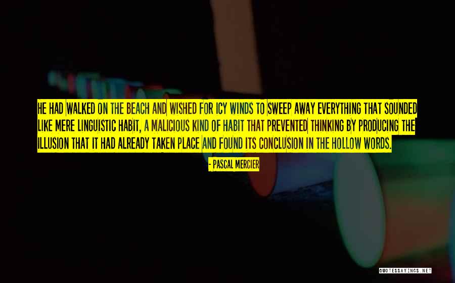 Other Words For In Conclusion Quotes By Pascal Mercier Other Words For In Conclusion Quotes By Pascal Mercier