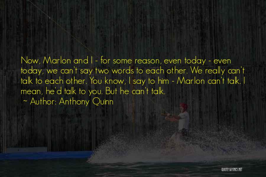 Other Words For Quotes By Anthony Quinn