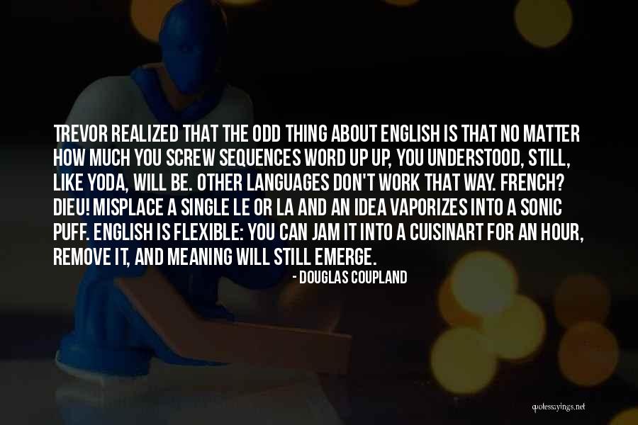 Other Words Quotes By Douglas Coupland Other Words Quotes By Douglas Coupland