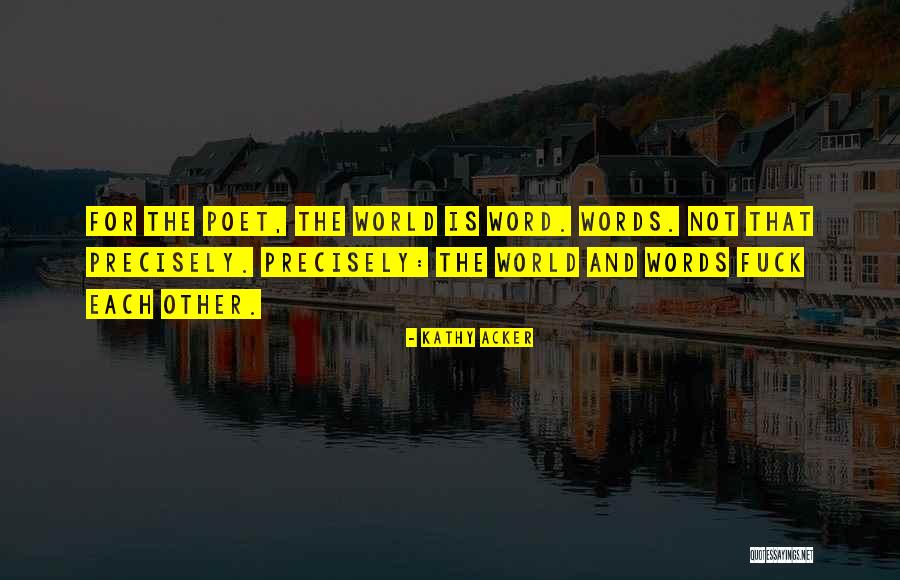 Other Words Quotes By Kathy Acker Other Words Quotes By Kathy Acker