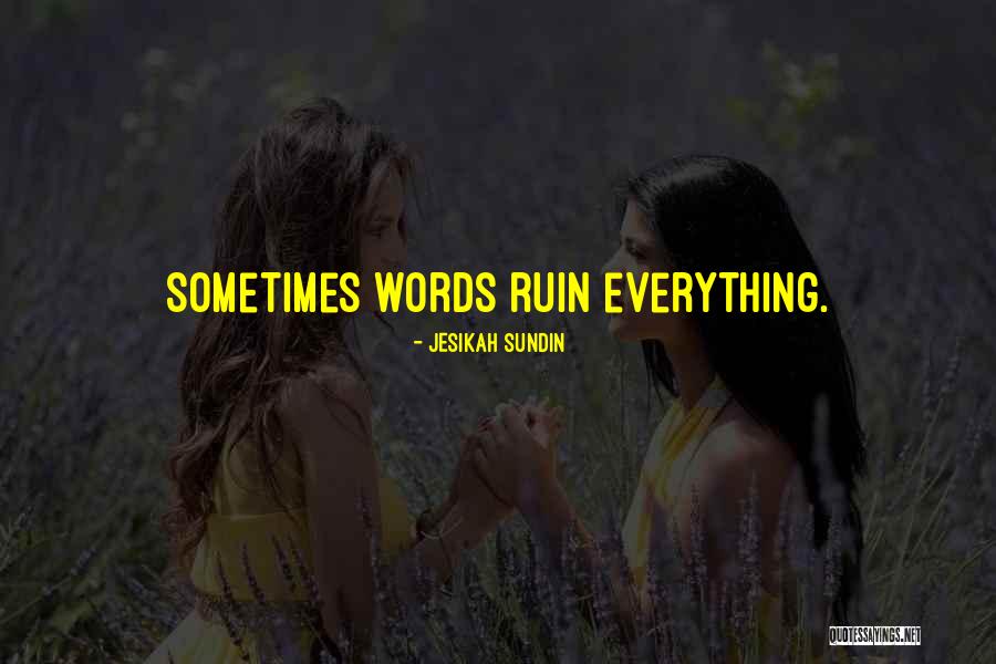 Other Words To Tell Someone To Enjoy Quotes By Jesikah Sundin