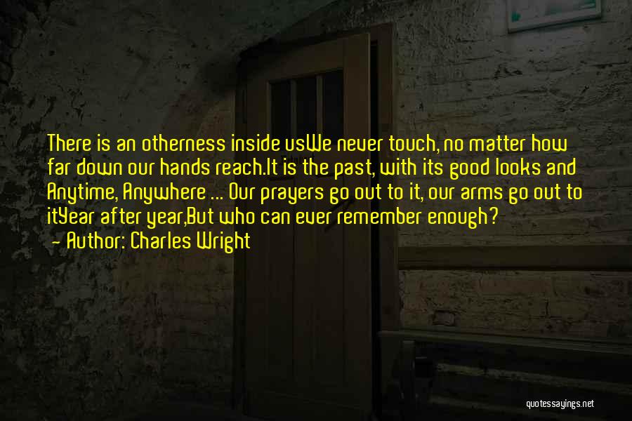 Otherness Quotes By Charles Wright