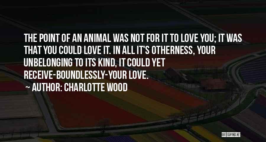 Otherness Quotes By Charlotte Wood