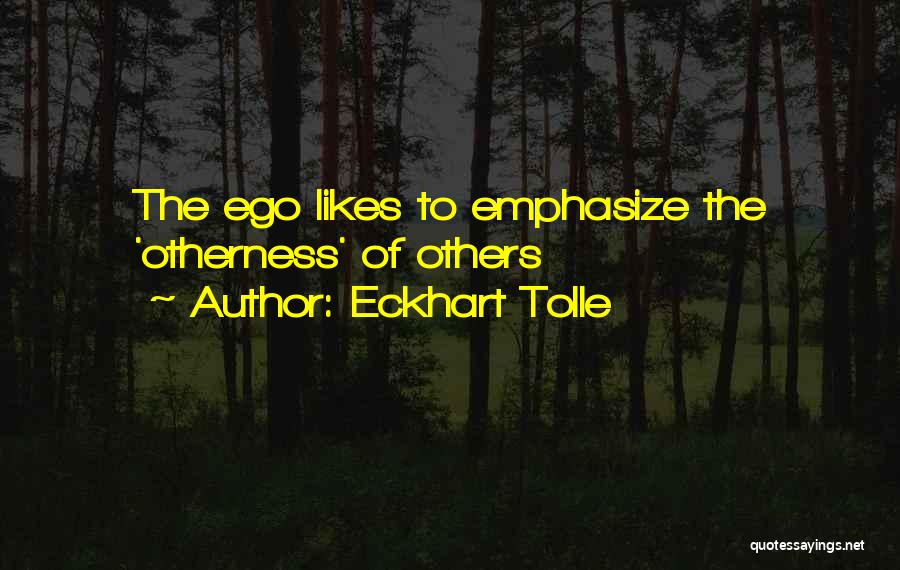 Otherness Quotes By Eckhart Tolle