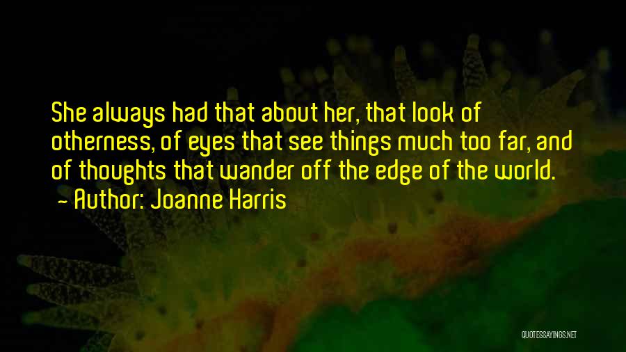 Otherness Quotes By Joanne Harris