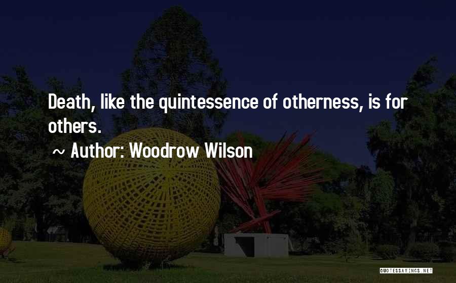 Otherness Quotes By Woodrow Wilson