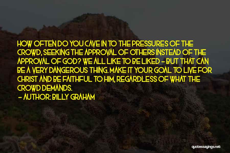 Others Approval Quotes By Billy Graham