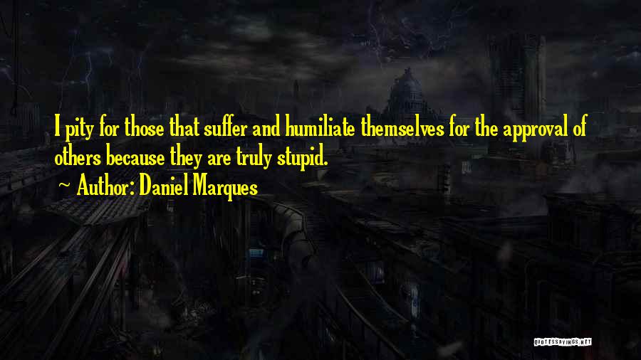 Others Approval Quotes By Daniel Marques