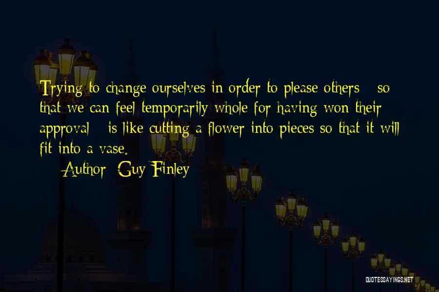 Others Approval Quotes By Guy Finley