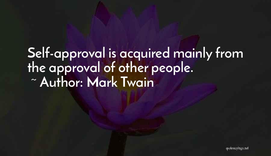 Others Approval Quotes By Mark Twain