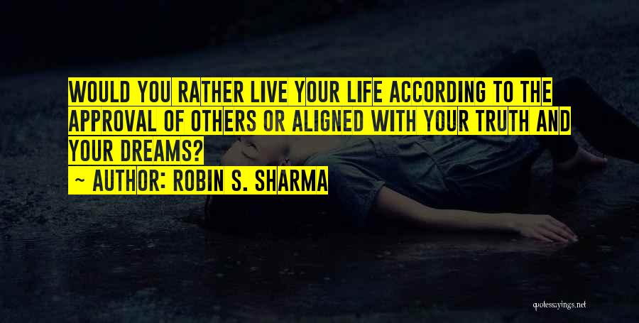 Others Approval Quotes By Robin S. Sharma