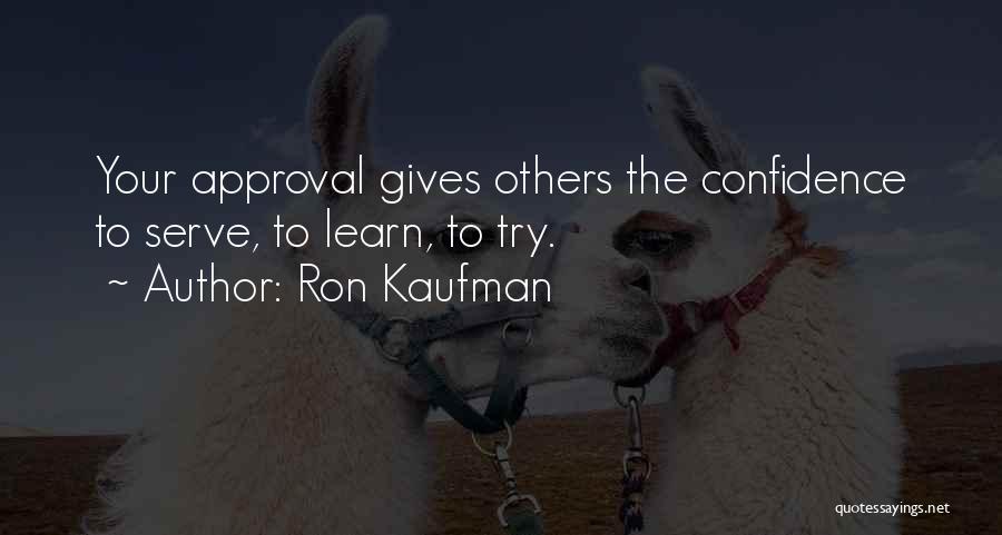 Others Approval Quotes By Ron Kaufman