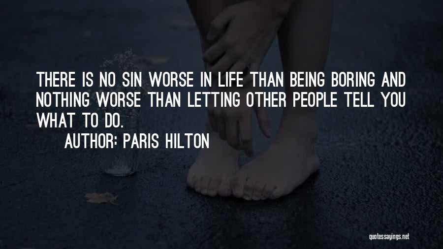 Others Being Worse Off Than You Quotes By Paris Hilton