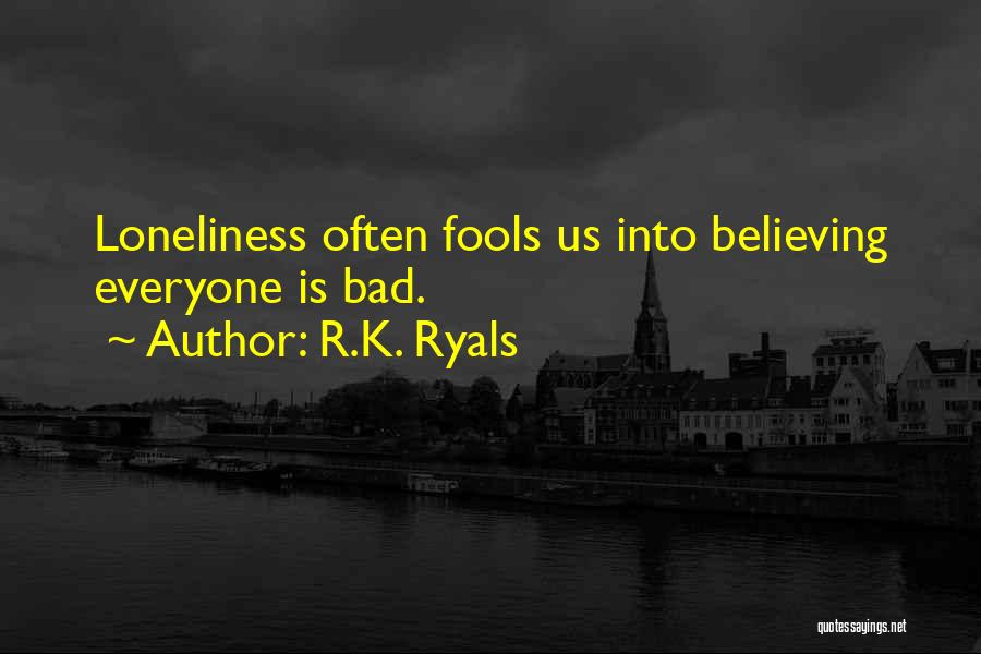 Others Believing In You Quotes By R.K. Ryals