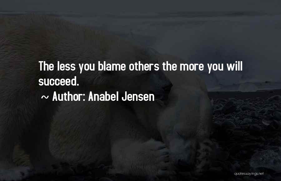 Others Blame You Quotes By Anabel Jensen