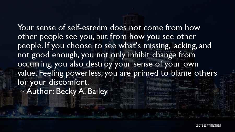 Others Blame You Quotes By Becky A. Bailey