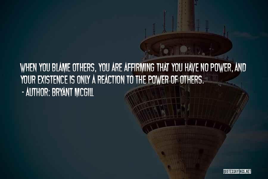 Others Blame You Quotes By Bryant McGill