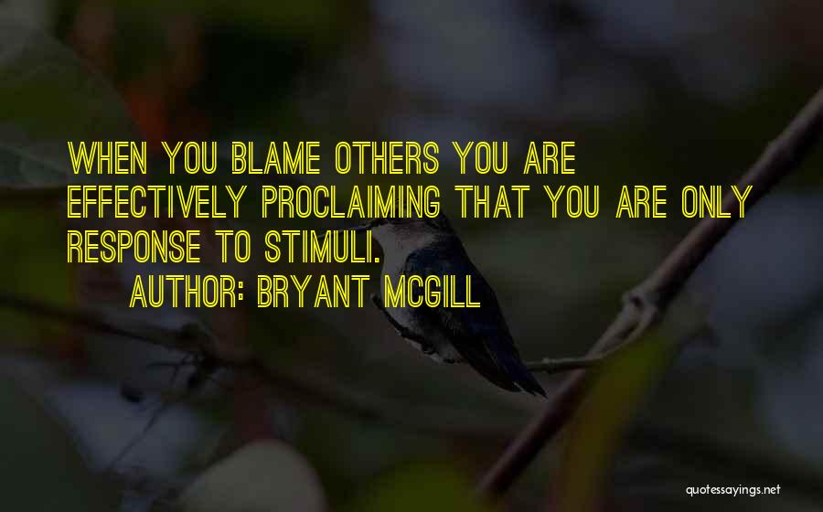 Others Blame You Quotes By Bryant McGill