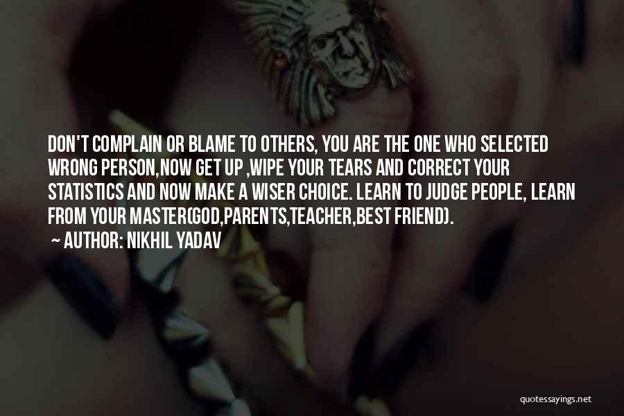 Others Blame You Quotes By Nikhil Yadav
