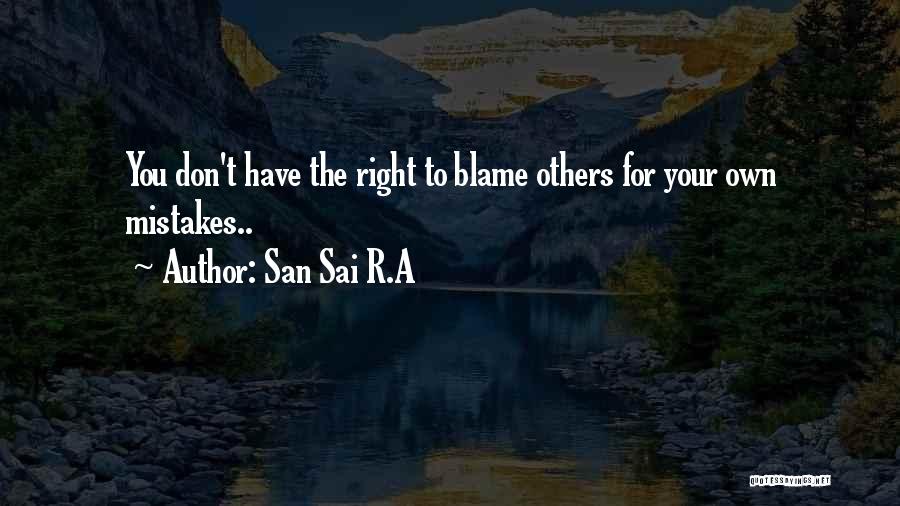 Others Blame You Quotes By San Sai R.A