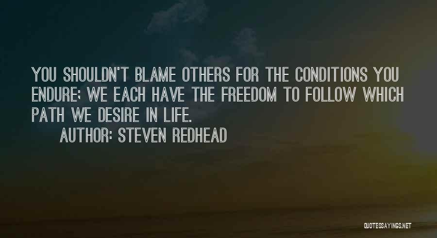 Others Blame You Quotes By Steven Redhead
