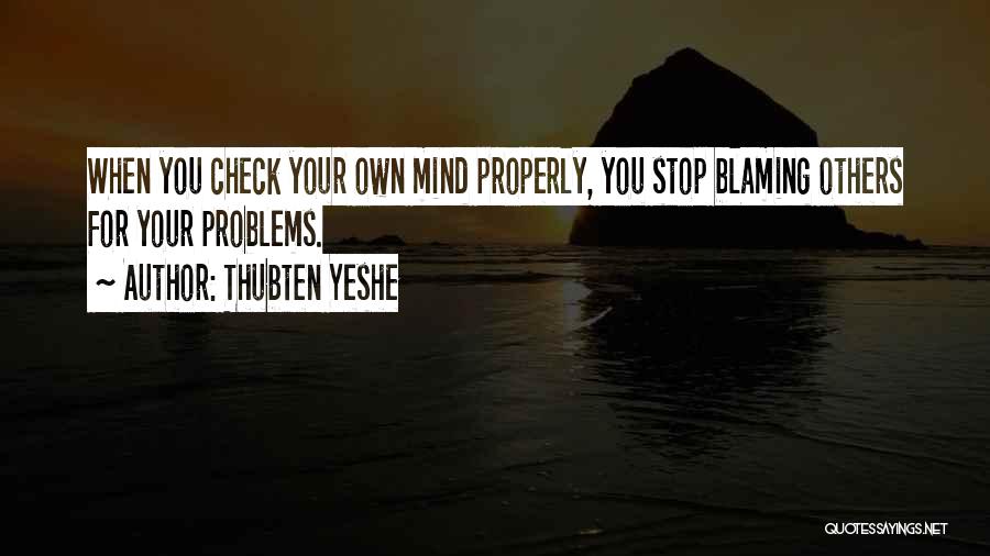 Others Blame You Quotes By Thubten Yeshe