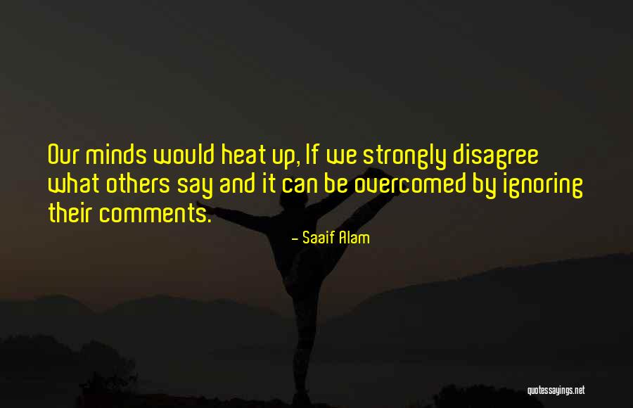Others Disagree Quotes By Saaif Alam Others Disagree Quotes By Saaif Alam