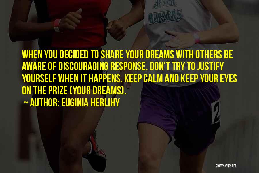 Others Discouraging You Quotes By Euginia Herlihy