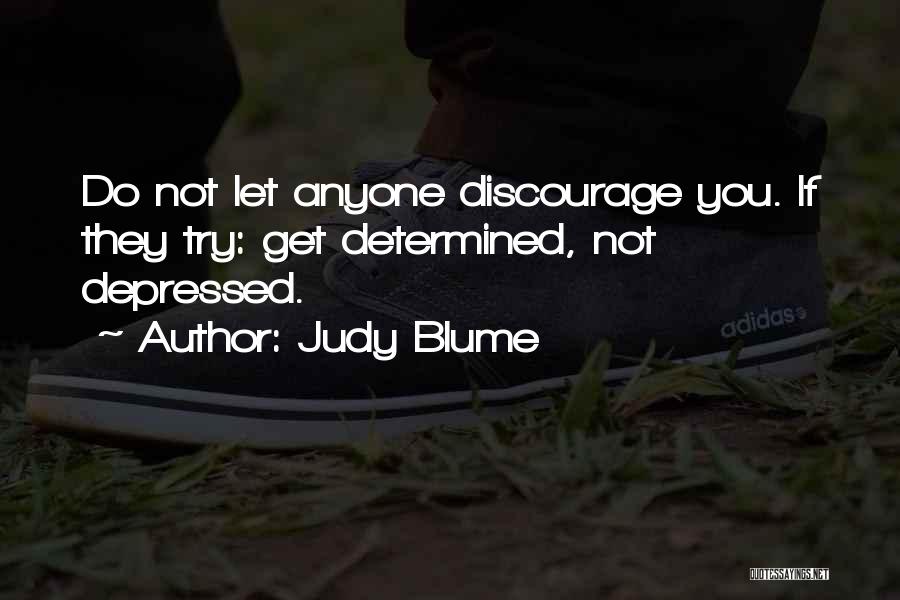 Others Discouraging You Quotes By Judy Blume