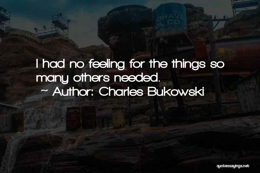 Others Feelings Quotes By Charles Bukowski