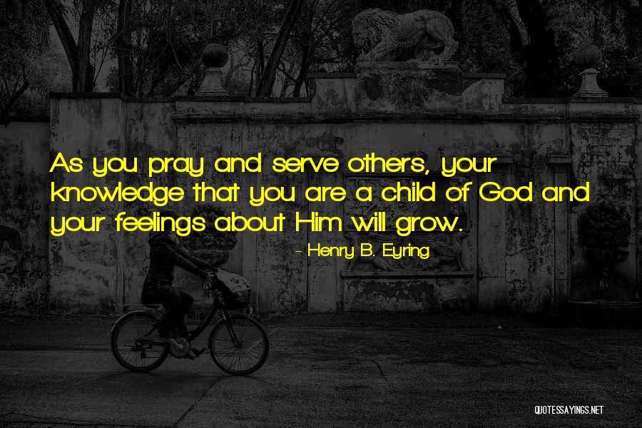 Others Feelings Quotes By Henry B. Eyring Others Feelings Quotes By Henry B. Eyring