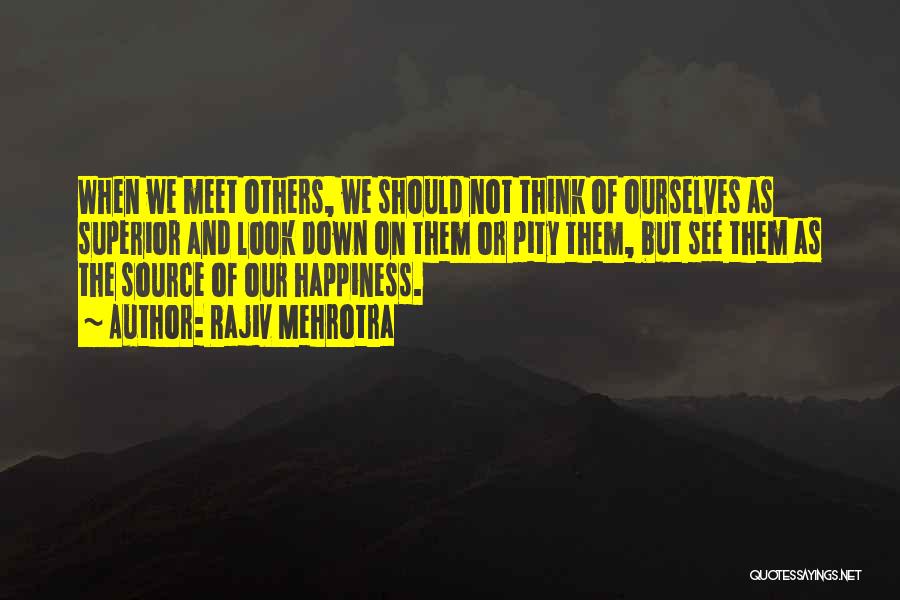 Others Happiness Quotes By Rajiv Mehrotra