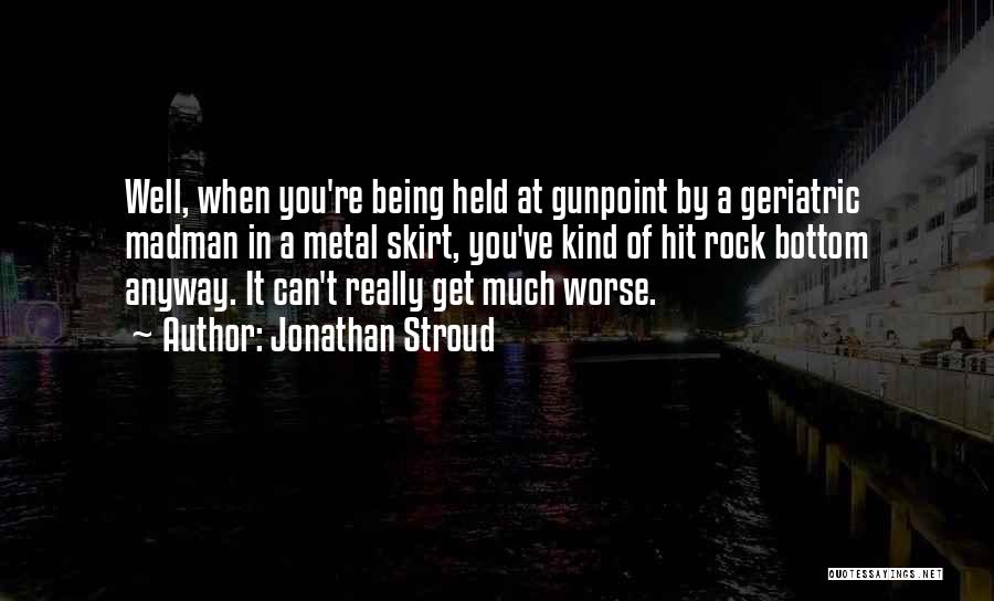 Others Have It Worse Than You Quotes By Jonathan Stroud