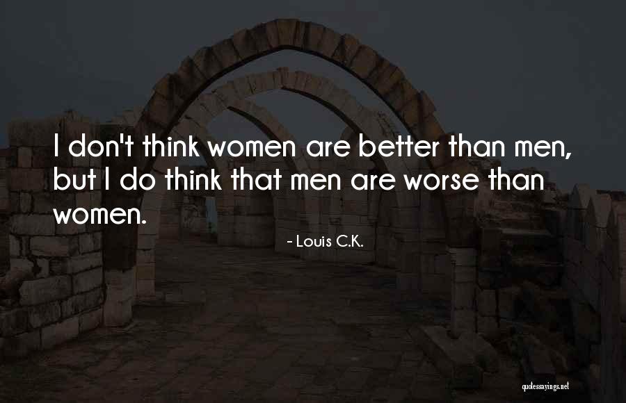 Others Have It Worse Than You Quotes By Louis C.K. Others Have It Worse Than You Quotes By Louis C.K.
