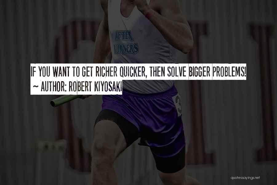 Others Having Bigger Problems Quotes By Robert Kiyosaki