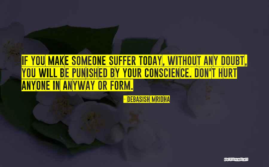 Others Hurting You Quotes By Debasish Mridha Others Hurting You Quotes By Debasish Mridha