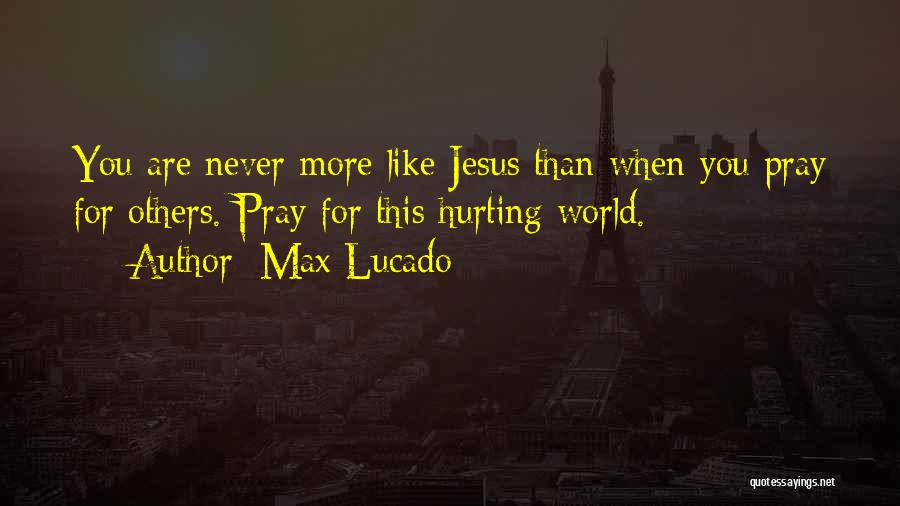 Others Hurting You Quotes By Max Lucado