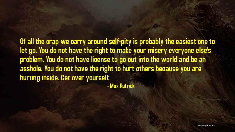 Others Hurting You Quotes By Max Patrick Others Hurting You Quotes By Max Patrick