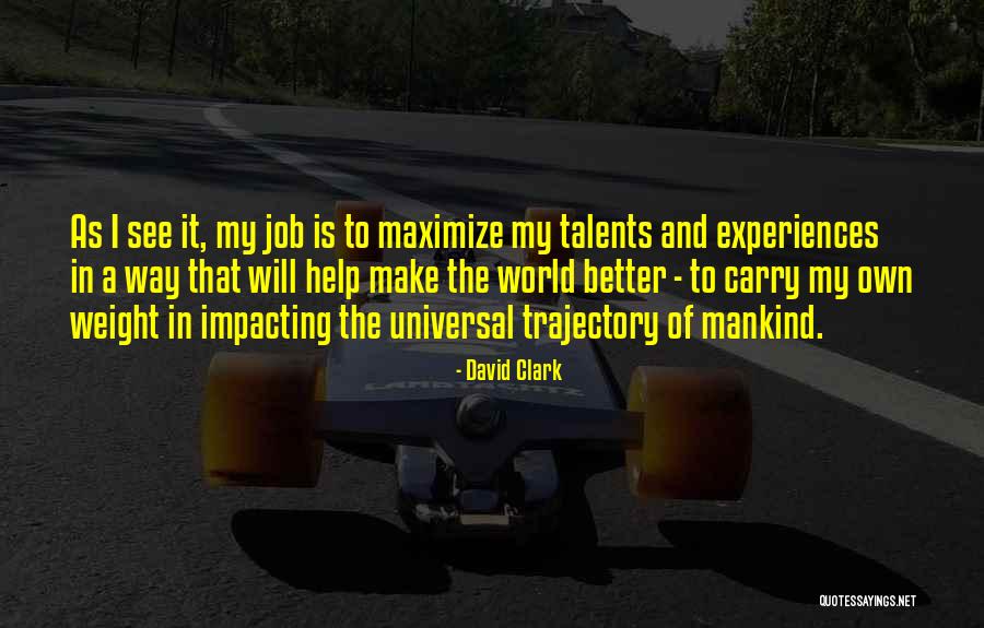 Others Impacting Your World Quotes By David Clark Others Impacting Your World Quotes By David Clark
