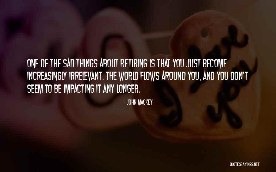Others Impacting Your World Quotes By John Mackey Others Impacting Your World Quotes By John Mackey